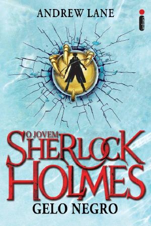 [Young Sherlock Holmes 03] • Gelo Negro